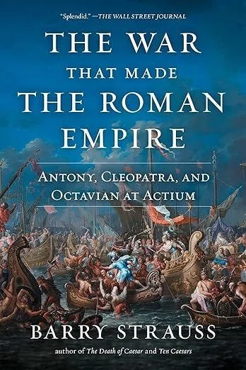 'The War That Made the Roman Empire' by Barry Strauss