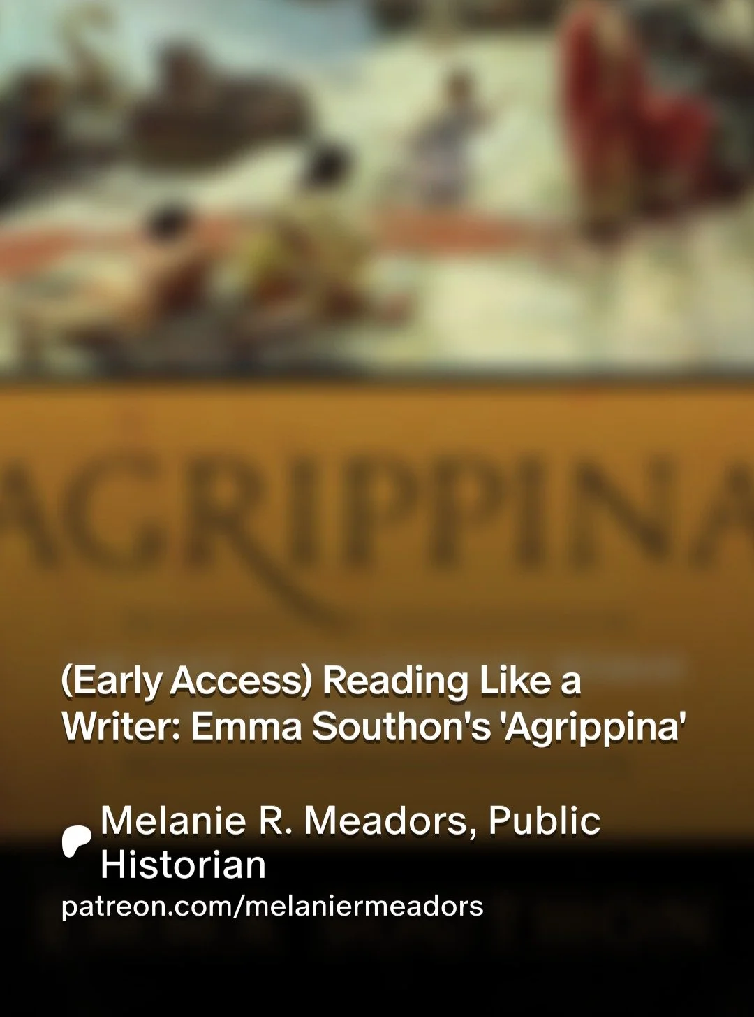 #Patreon members have early access to my newest article, on how reading AGRIPPINA by Emma Southon can make you a better nonfiction writer! Backer levels start at $2 a month. Support independent research!