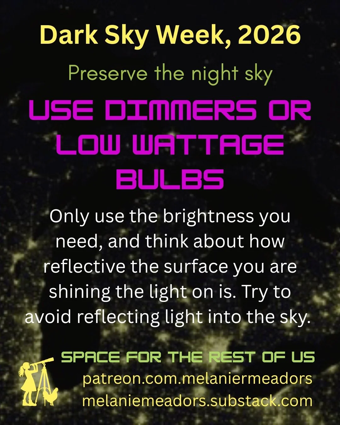 Today&rsquo;s dark sky tip: using dimmers or lower wattage bulbs so you only use the brightness of light that you really need. You can learn much more about dark skies, light pollution, and ways we can help in my free article this week! 

https://www