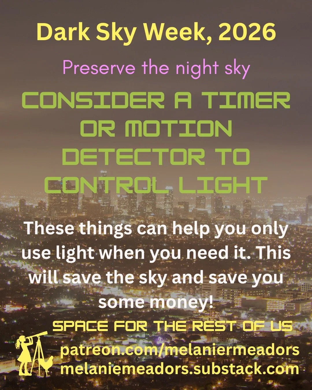 Today's dark sky, anti-light pollution tip! Use timers or motion detectors on your outside lights so they are only on when you need them! #darksky #lightpollution patreon.melaniermeadors.com