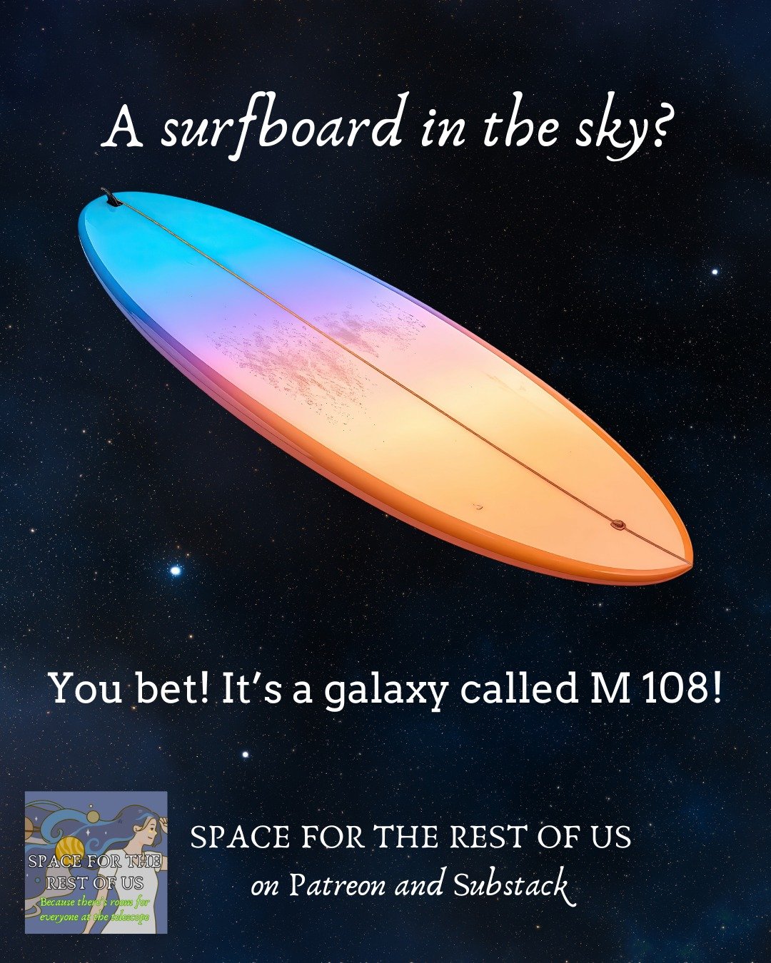 Have you ever seen a surfboard in the sky? Well, I promise you, it&rsquo;s there, and if you look for the Owl Nebula, you are within spitting distance in the sky. But in reality, this galaxy is much, much farther away than any nebula we can see. You 