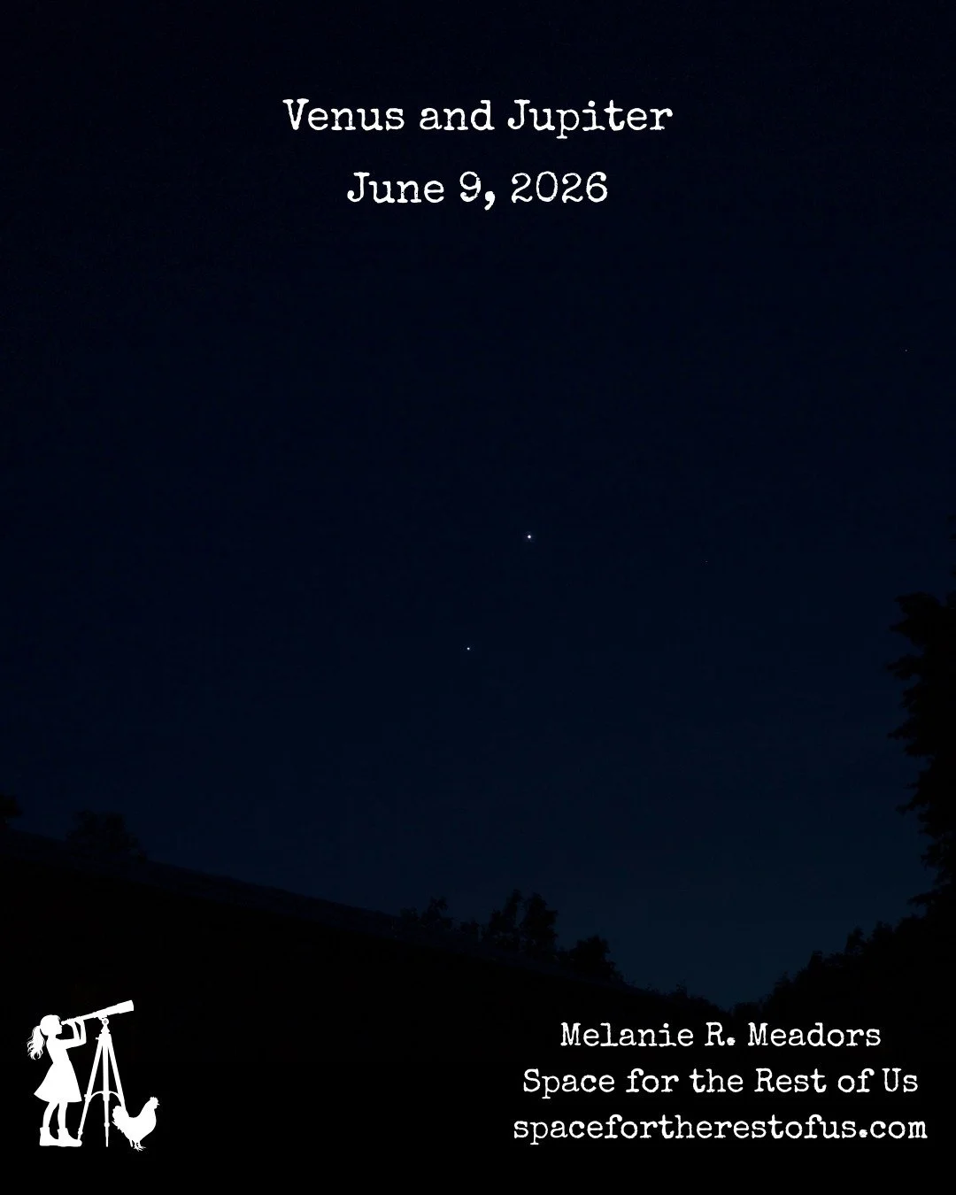 Venus and Jupiter!