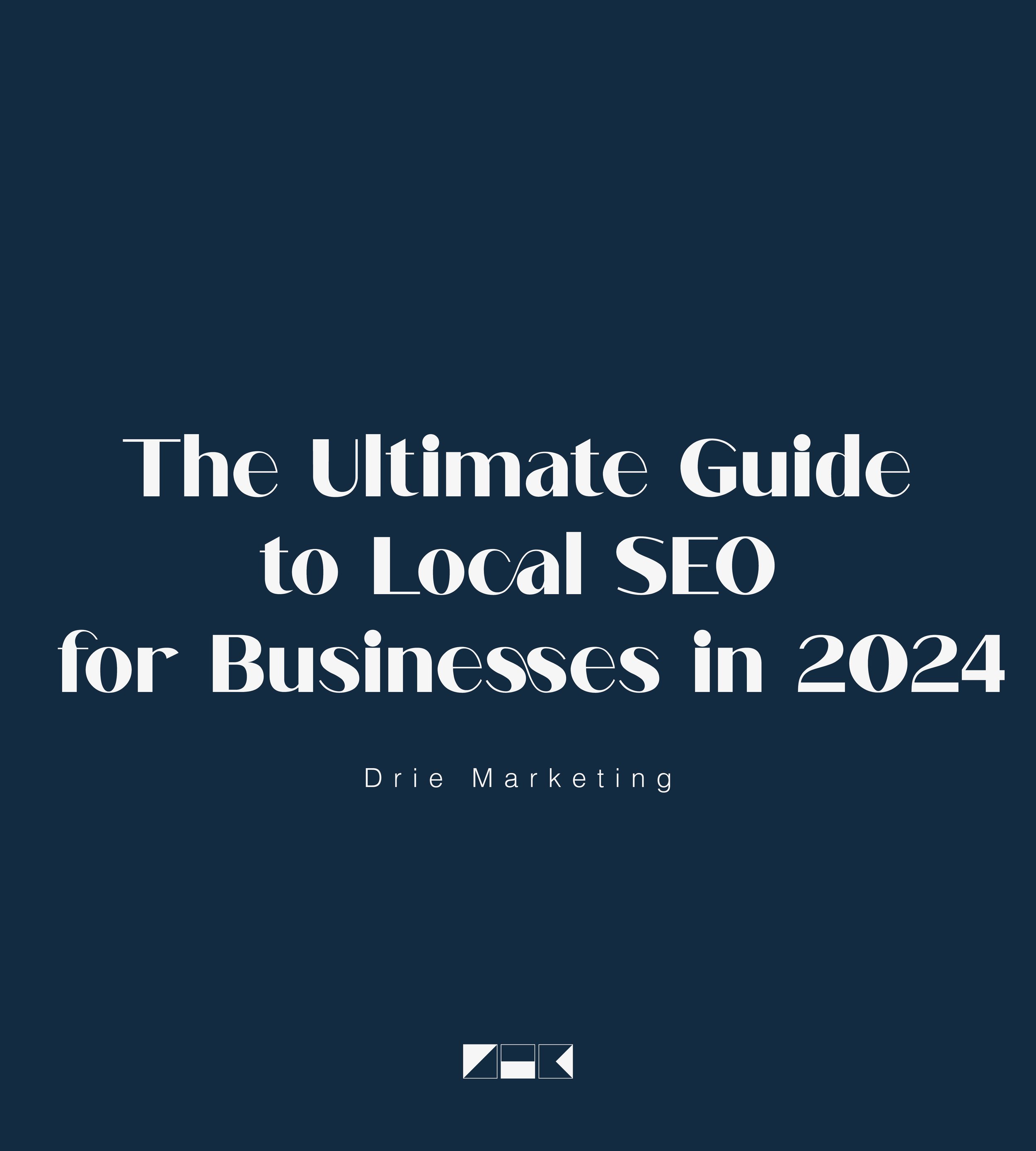The Ultimate Guide to Local SEO for Businesses in 2024