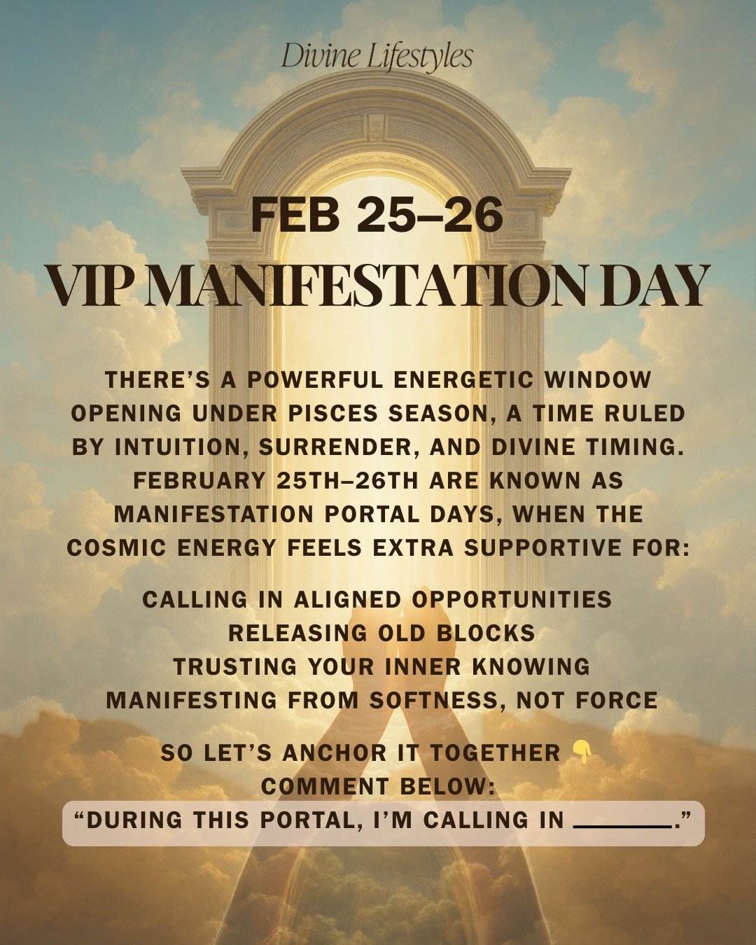These next two days carry a different kind of energy.
Softer. Deeper. More intuitive.

February 25&ndash;26 open a Manifestation Portal during Pisces season an invitation to call things in without force, pressure, or proving. Just alignment.

This is