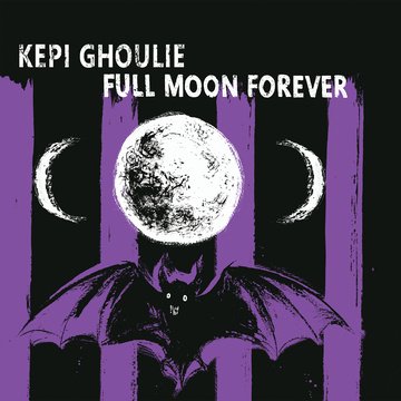 1/20/2023 - Kepi Ghoulie: Full Moon Forever (album)