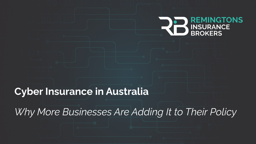 Cyber Insurance in Australia: Why More Businesses Are Adding It to Their Policy