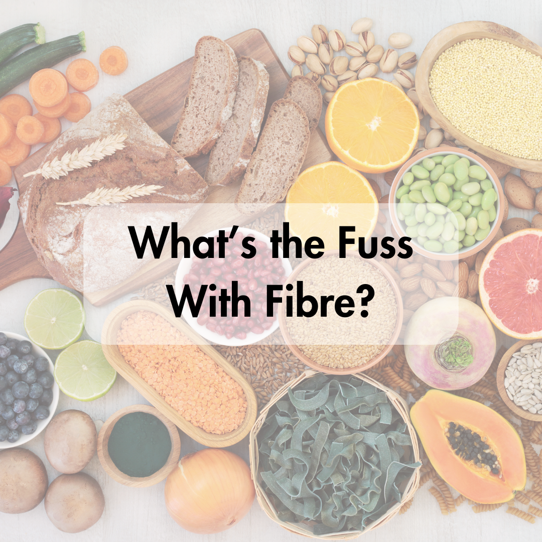 What's the Fuss With Fibre?