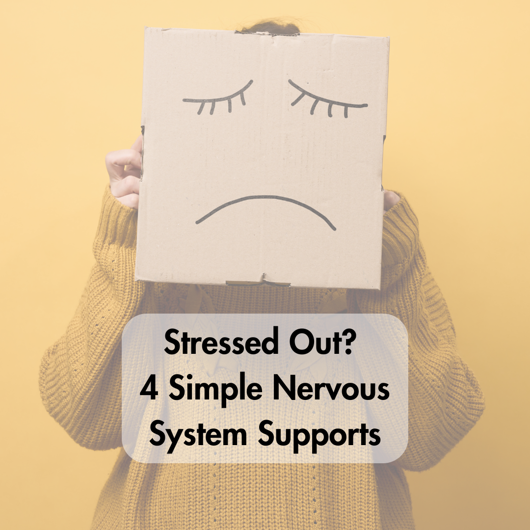 Stressed Out? 4 Simple Nervous System Supports I Love.