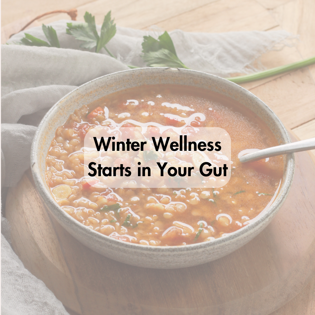 Winter Wellness Starts in Your Gut