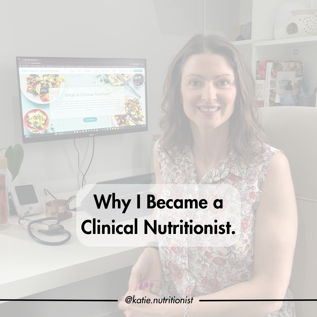 Why I became a Clinical Nutritionist