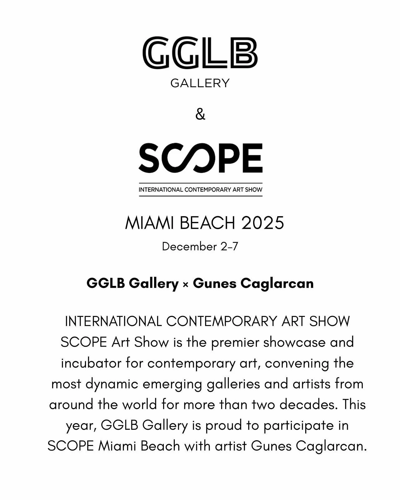 Honored to be selected for SCOPE Miami Beach 2025 &mdash; representing artist Gunes Caglarcan with GGLB Gallery.