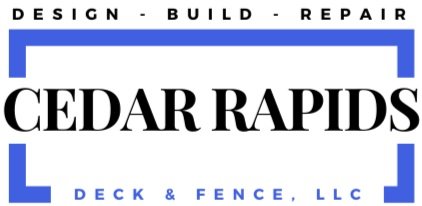 Cedar Rapids Deck &amp; Fence, LLC