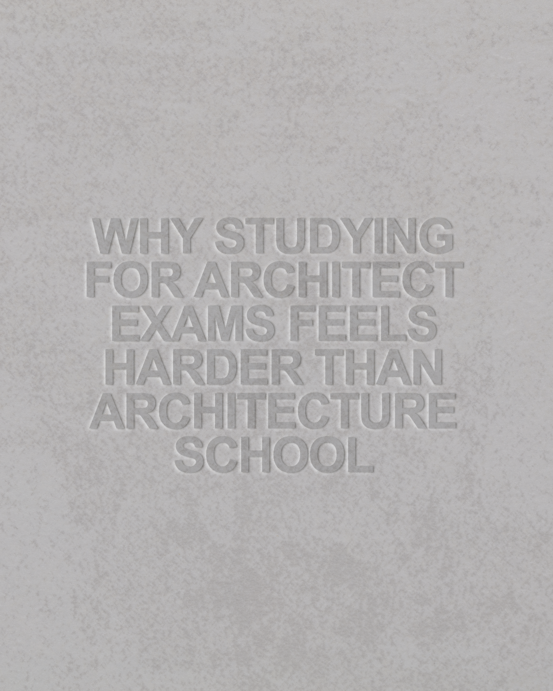 Why Studying for Architect Exams Feels Harder Than Architecture School