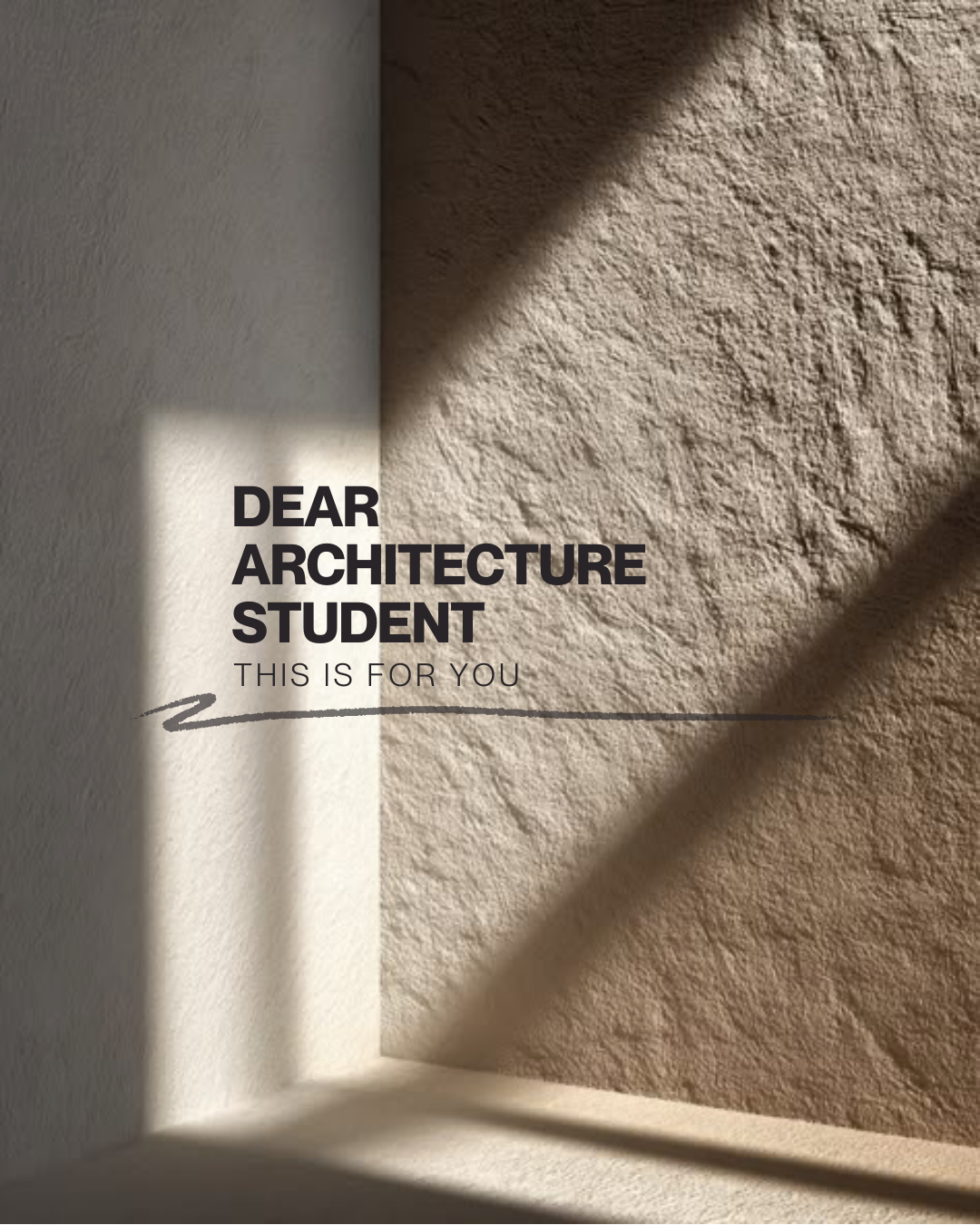 Dear Architecture Student, This Is For You