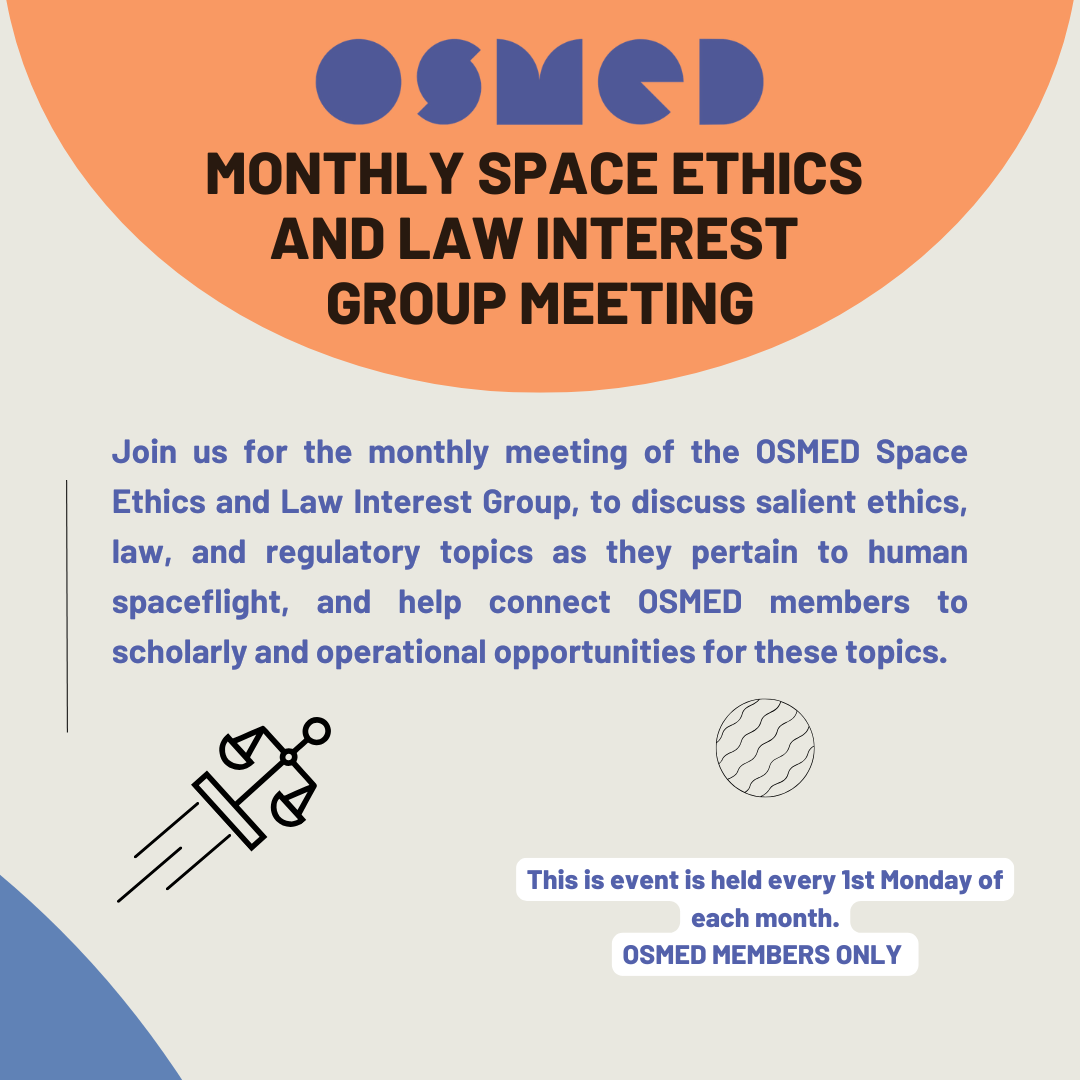 OSMED Monthly Space Ethics and Law Interest Group Meeting (OSMED MEMBERS ONLY)