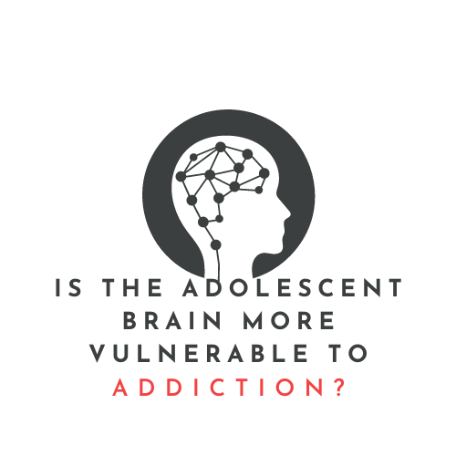 Why is the Adolescent Brain More Vulnerable to Addiction?