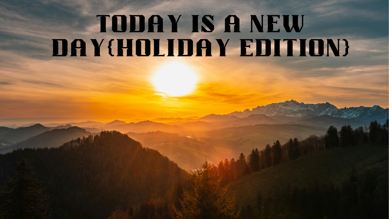 Today Is a New Day—Getting Through the Holidays One Step at a Time