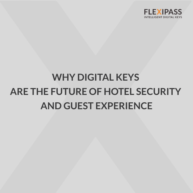 Why Digital Keys Are the Future of Hotel Security and Guest Experience