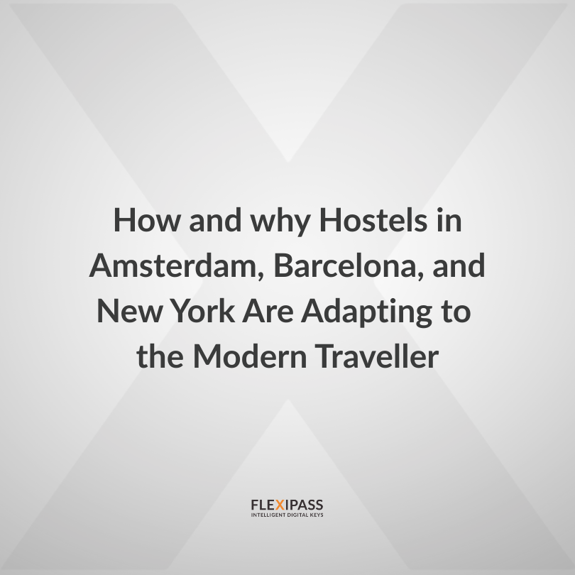 How and why Hostels in Amsterdam, Barcelona, and New York Are Adapting to the Modern Traveller