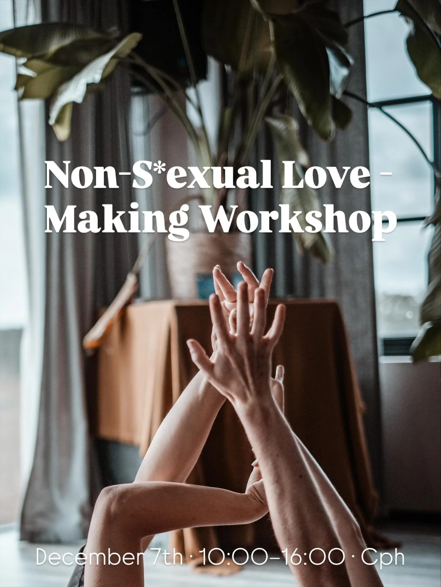 Non-S*exual Love-Making Workshop
December 7th &middot; 10:00&ndash;16:00 &middot; Copenhagen 

A full-day dive into INTIMACY. Not as in any s*exual interpretation, but as in the soft meeting of real connection with you - through the mirror of someone