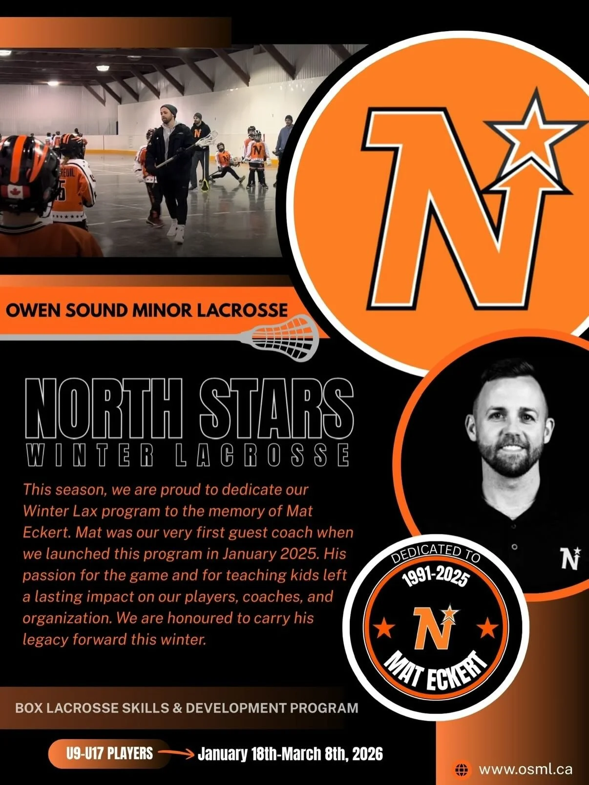 This winter, Owen Sound Minor Lacrosse is honoured to dedicate our Winter Lacrosse program to the memory of Mat Eckert &mdash; a passionate coach, mentor, and the first guest coach when the North Stars Winter Box Lacrosse program was launched in 2025