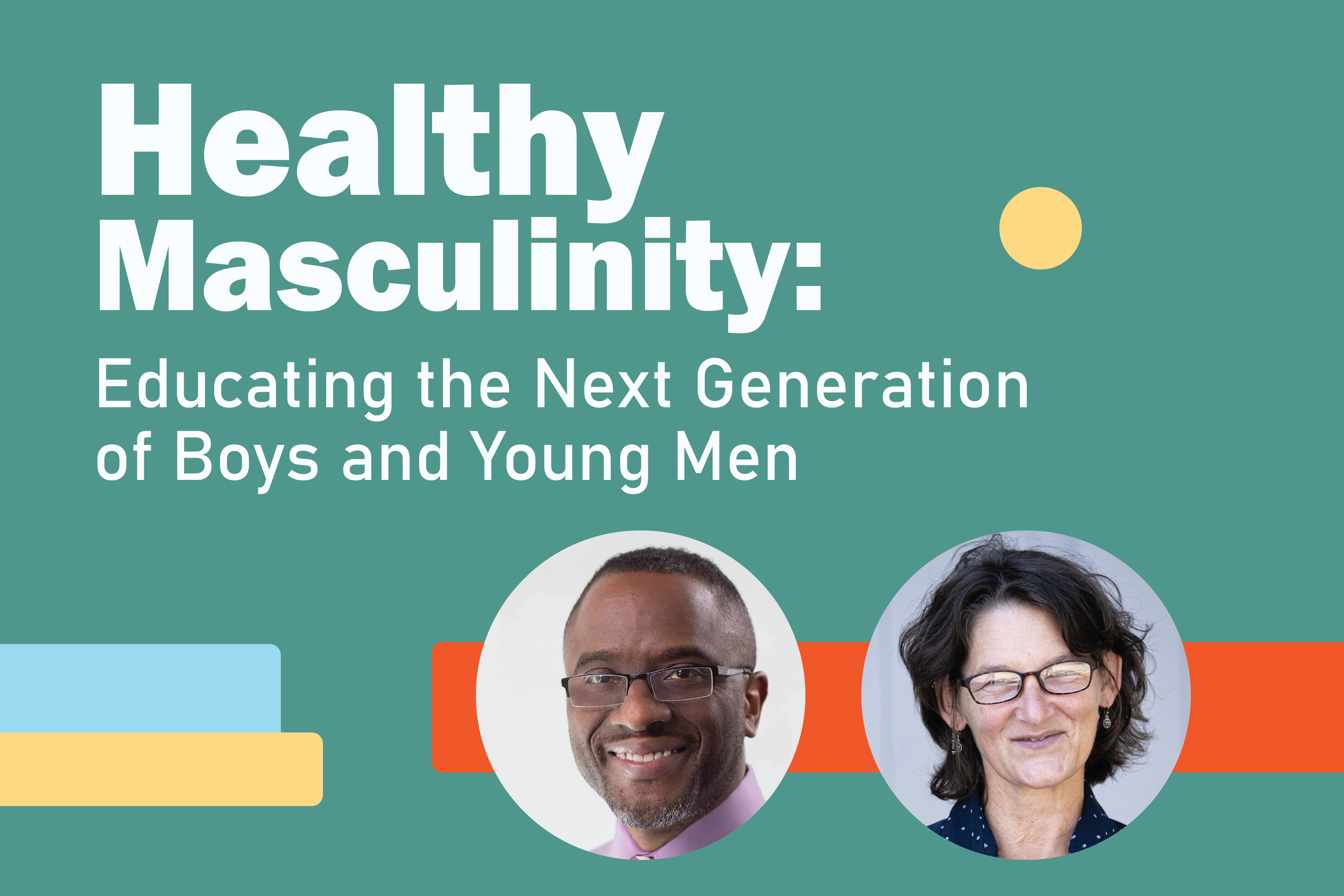 Healthy Masculinity Panel | Educating the Next Generation of Boys and Young Men