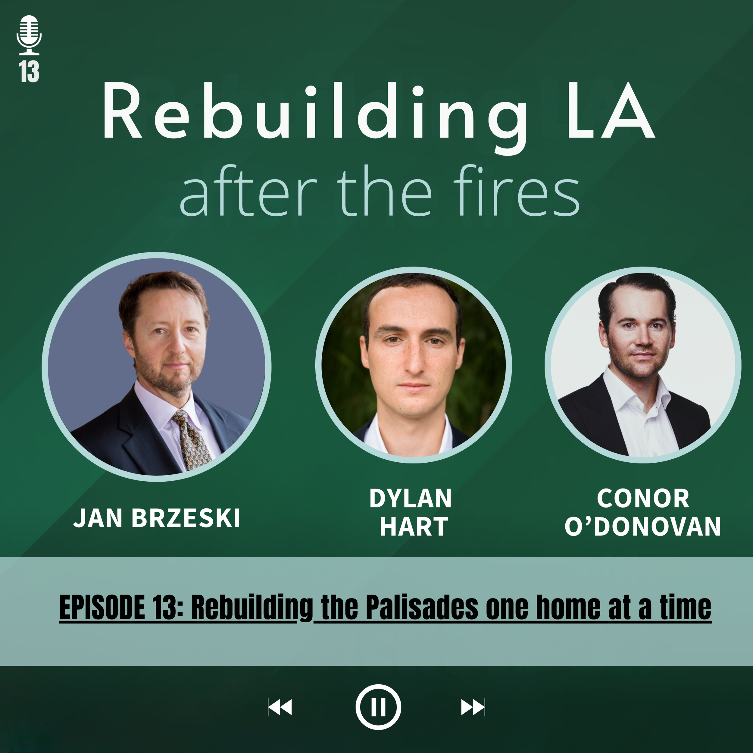 Dylan Hart &amp; Conor O’Donovan: Rebuilding the Palisades one home at a time