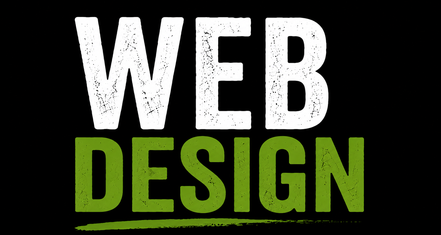 Text reading 'WEB DESIGN' with 'WEB' in white and distressed lettering on black background, and 'DESIGN' in green with distressed lettering underneath.