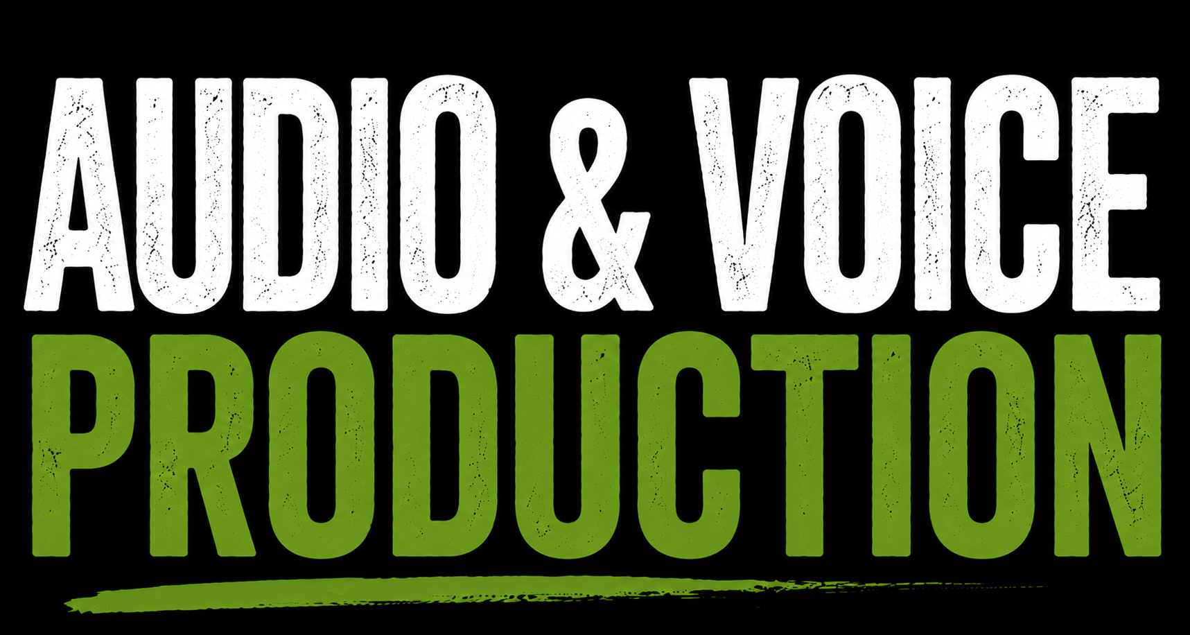 Text saying 'AUDIO & VOICE PRODUCTION' with 'AUDIO & VOICE' in white and 'PRODUCTION' in green on a black background.