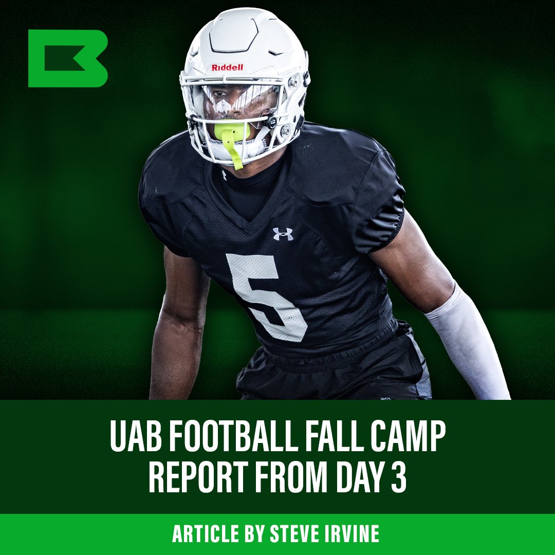 UAB FOOTBALL FALL CAMP REPORT: DAY 3