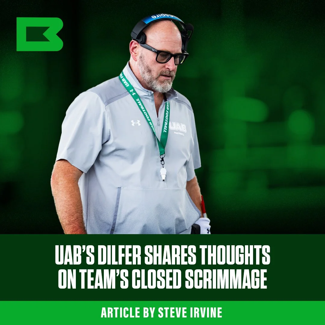UAB’S DILFER GIVES THOUGHTS ON CLOSED SCRIMMAGE