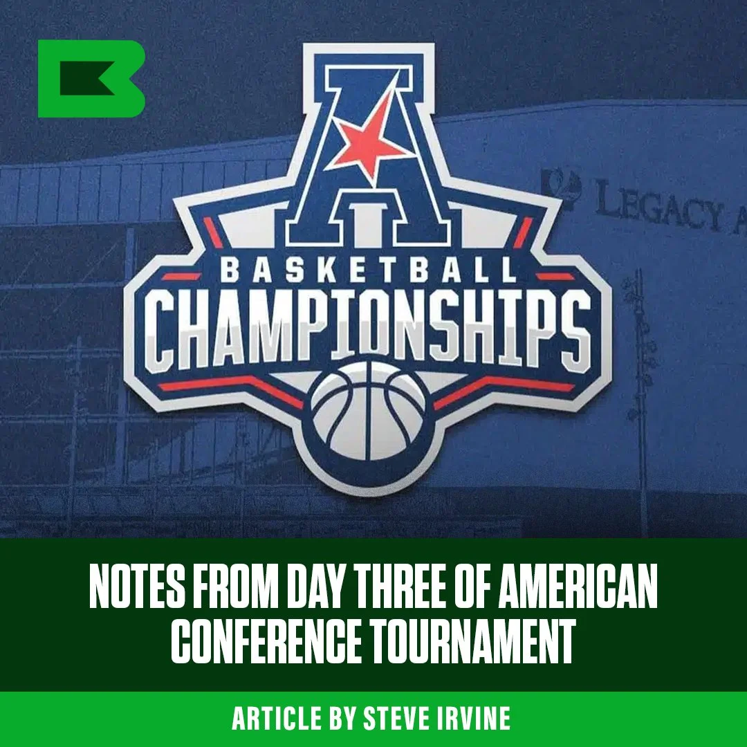 Notes From Day Three of American Conference Tournament