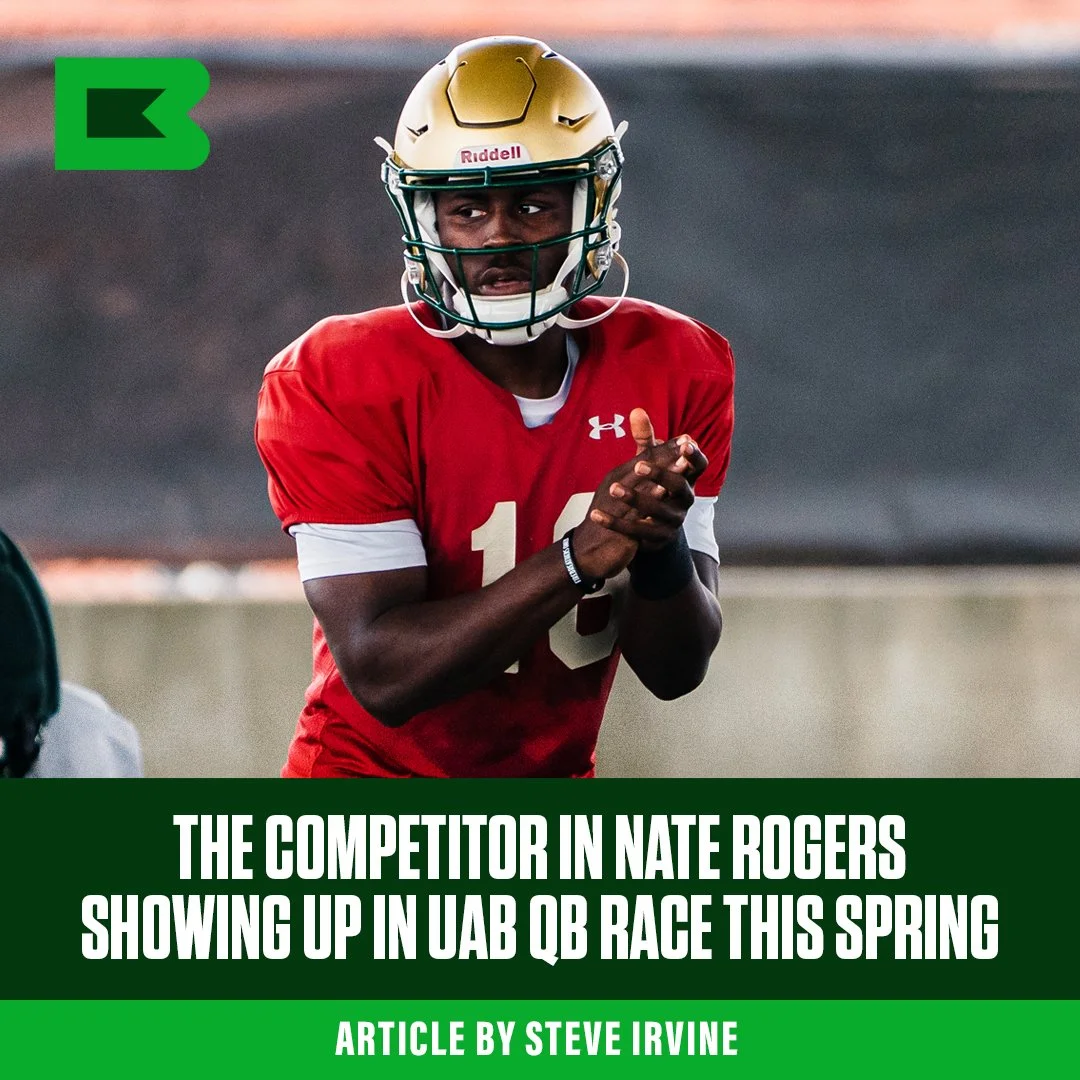The Competitor in Nate Rogers Showing Up In UAB QB Race This Spring