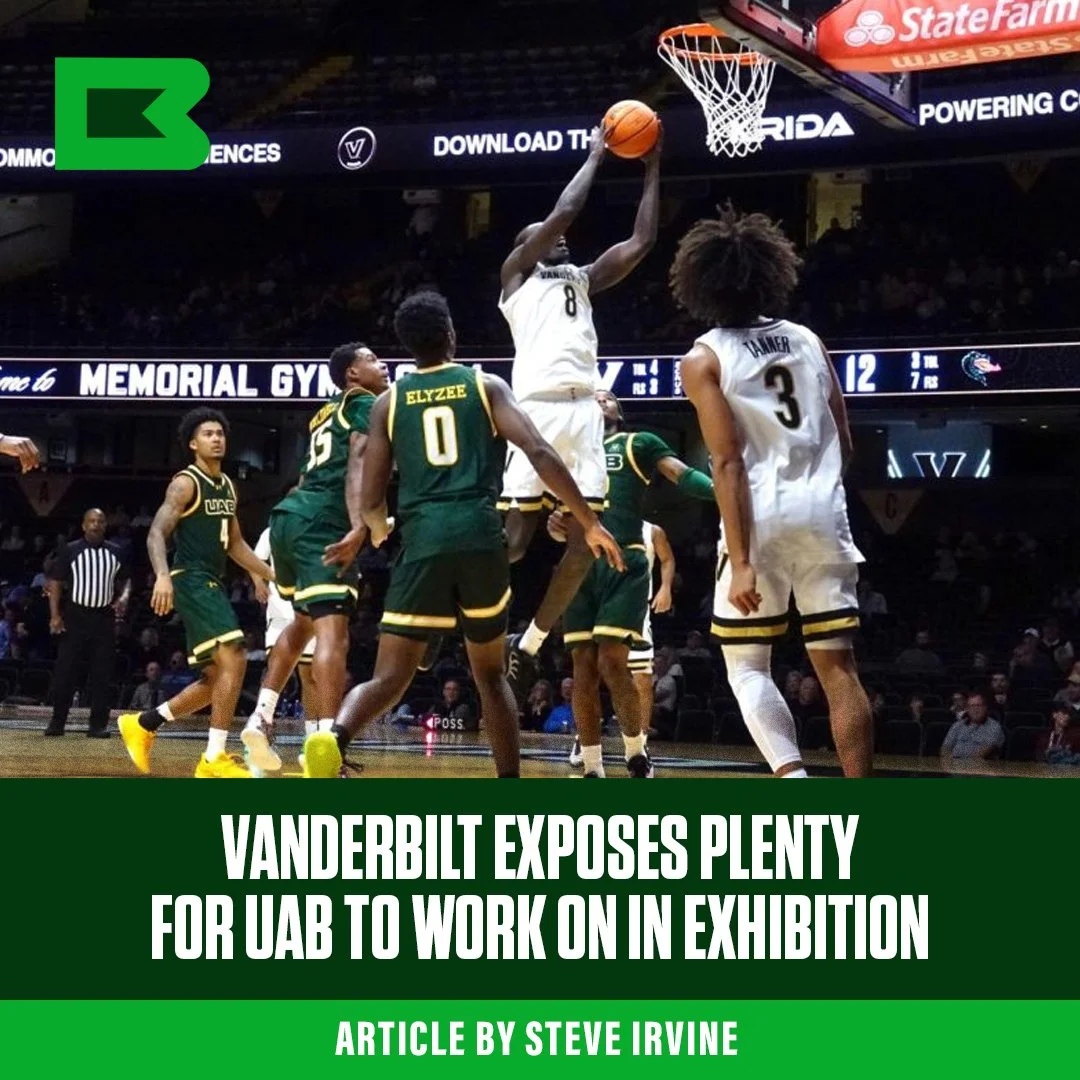 Vanderbilt Exposes Plenty for UAB to Work On in Exhibition