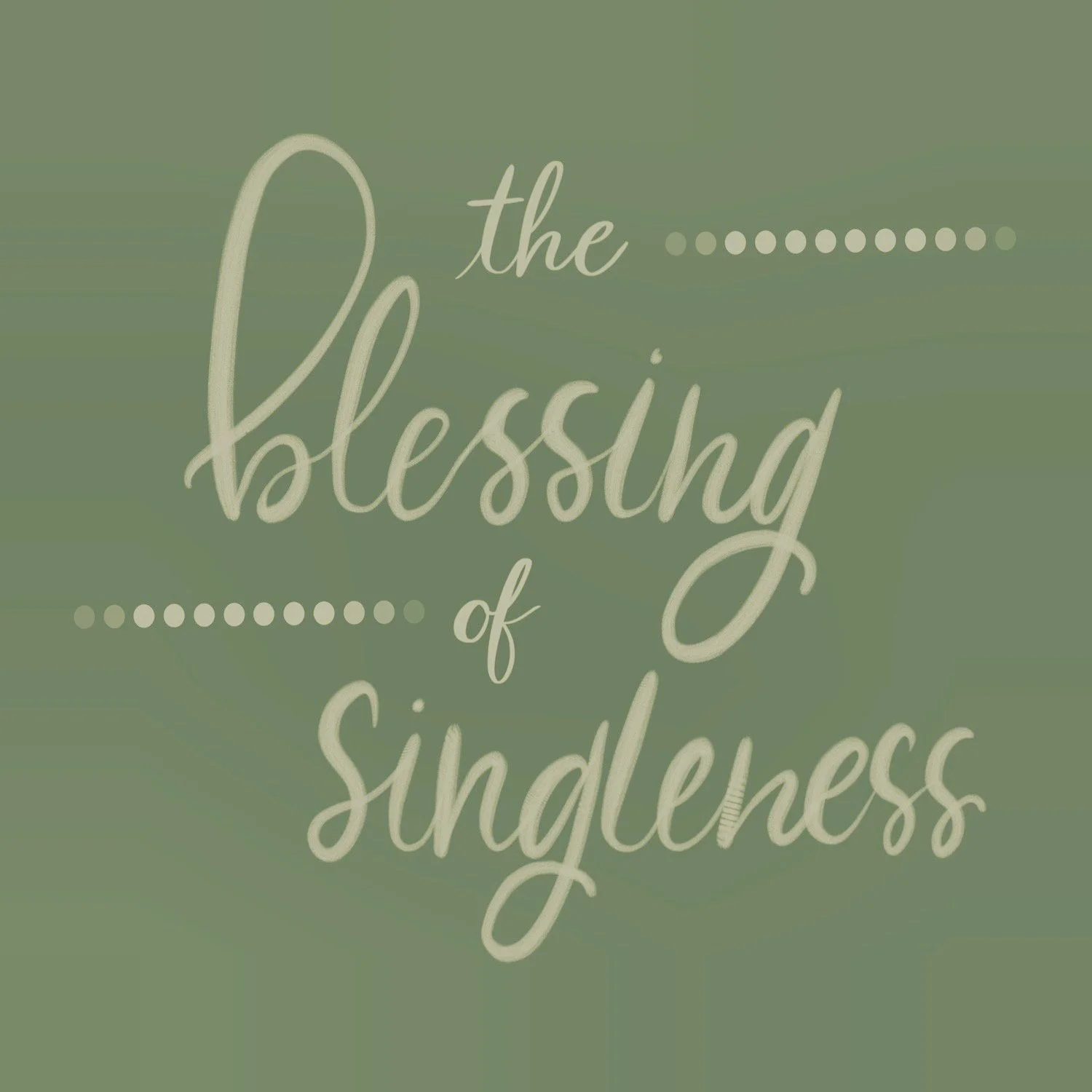 The Blessing of Singleness