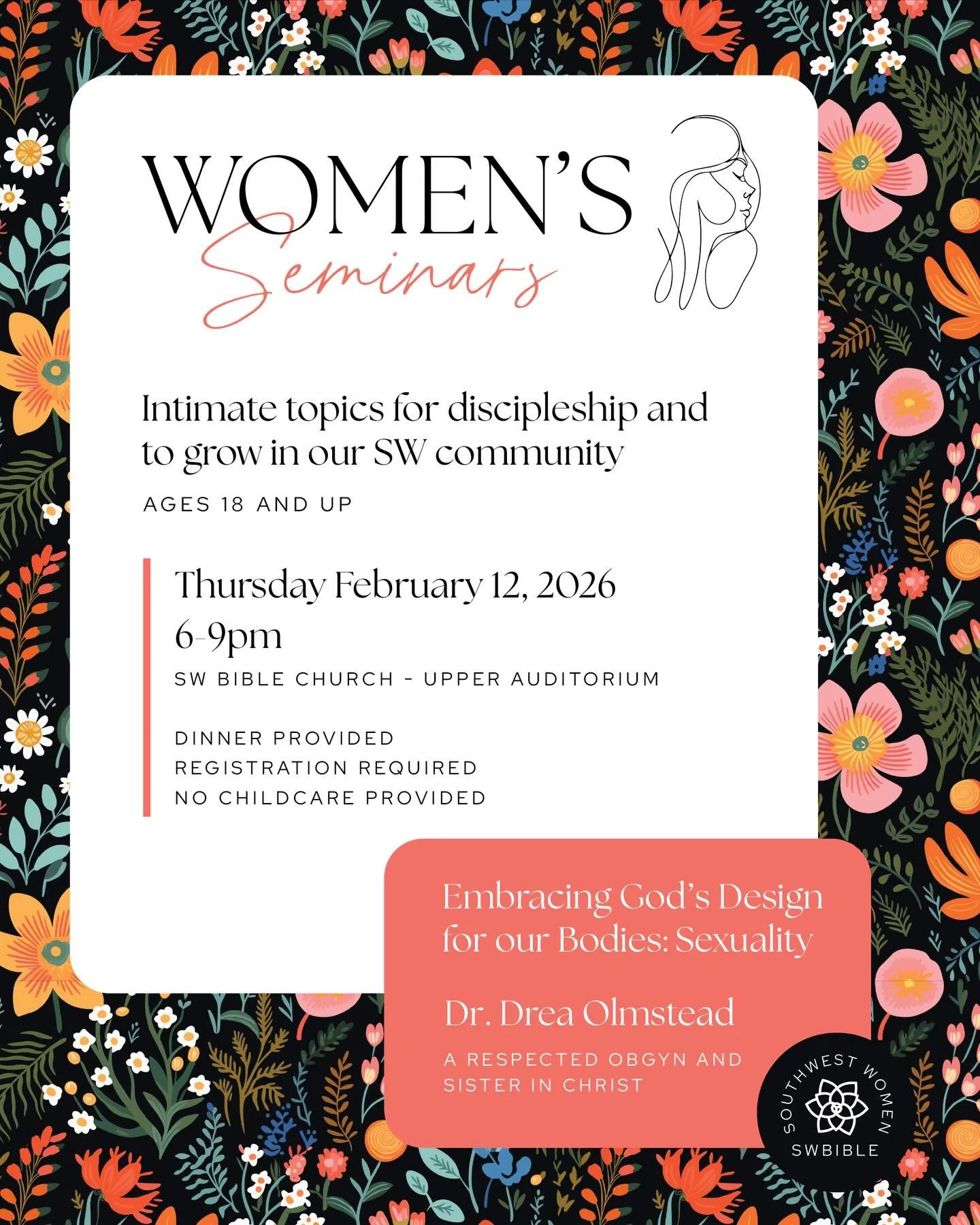 We are just over one week away from our first seminar focusing on Embracing God&rsquo;s Design for our Bodies: Sexuality! We are so excited to hear from ladies at SW and our special guest, Dr. Olmstead. This topic is deeply personal &amp; practical, 