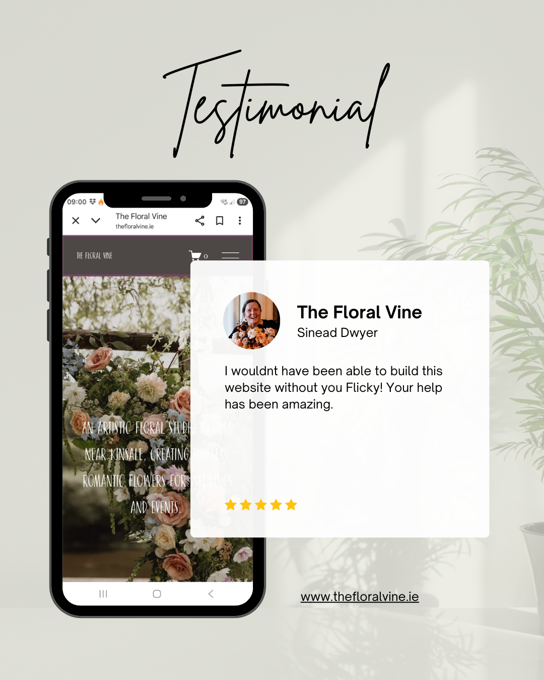 A testimonial graphic featuring a smartphone showing a floral website, with a positive review from Sinead Dwyer, accompanied by a background with a plant and the word 'Testimonial' written at the top.
