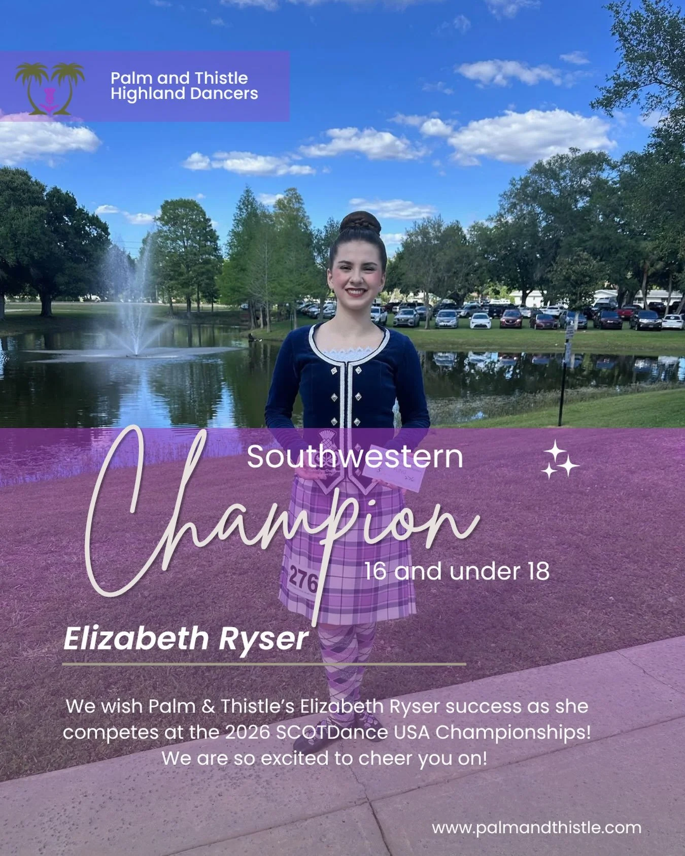 Congratulations, Elizabeth!

Your hard work, dedication, and love for Highland dance have earned you a place at the ScotDance USA Championship Series, and we couldn&rsquo;t be more excited to cheer you on.
Your Palm &amp; Thistle family is behind you