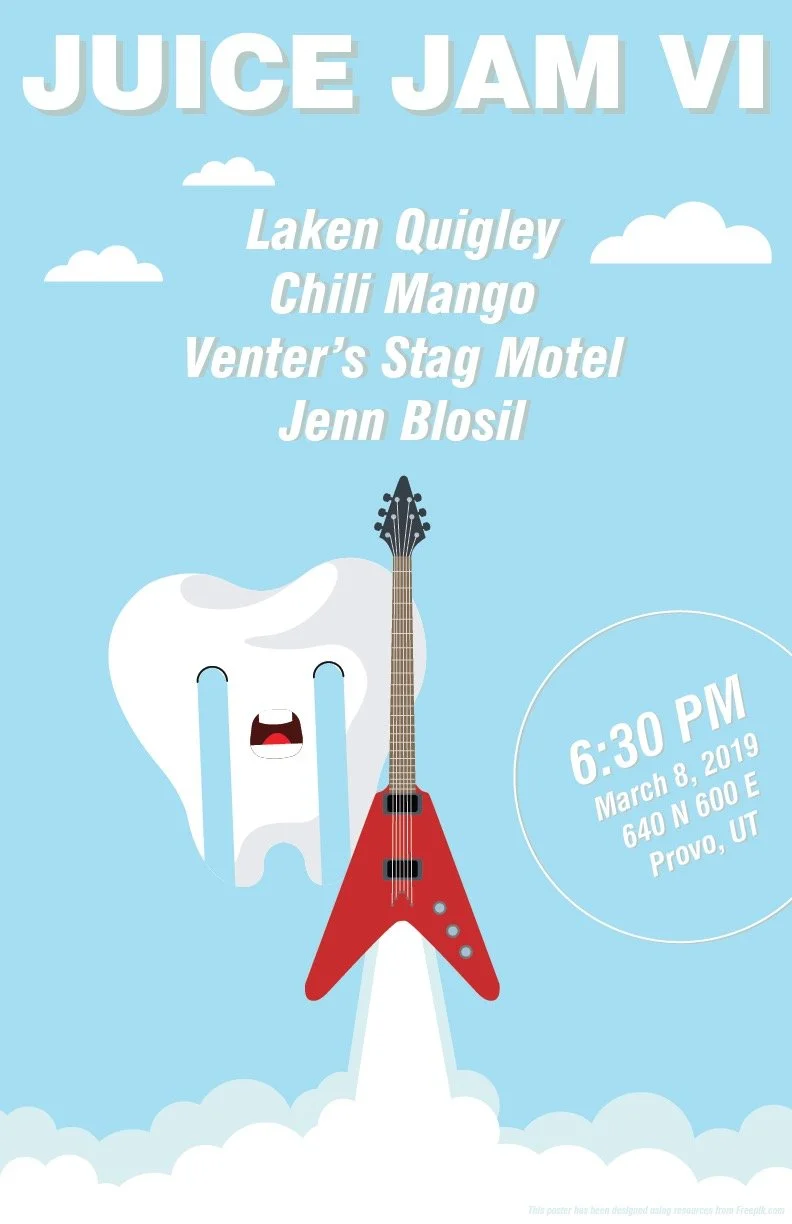 Flyer for Juice Jam VI music event, featuring artists Laken Quigley, Chili Mango, Venter's Stag Motel, and Jenn Blosil. The event is scheduled for 6:30 PM on March 8, 2019, at 640 N 600 E, Provo, Utah. The design includes a cartoon tooth with a happy