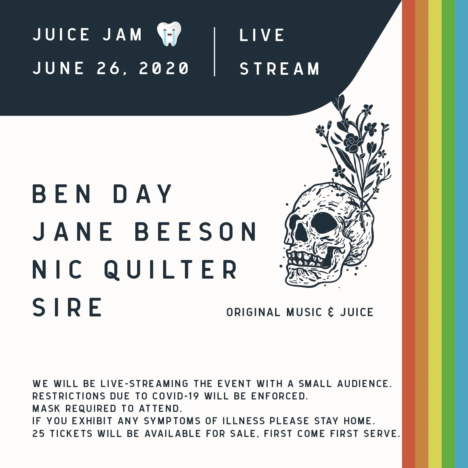 Event poster for Juice Jam, a live streaming music event held on June 26, 2020. Features a skull with flowers, and a color bar on the right side. Headline names: Ben Day, Jane Beeson, Nic Quilter, Sire. Text about COVID-19 restrictions, mask requirem