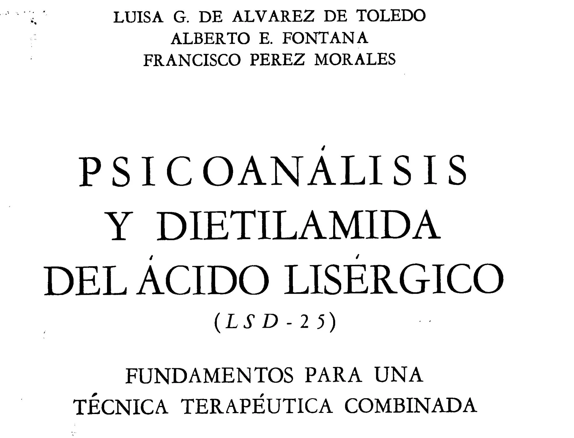1957: “Psychoanalysis and LSD-25: Foundations for a combined therapeutic technique”