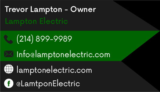 Business card for Trevor Lampton, owner of Lampton Electric, includes phone number (214) 899-9989, email info@lamptonelectric.com, website lamptonelectric.com, and Facebook @LamtponElectric.
