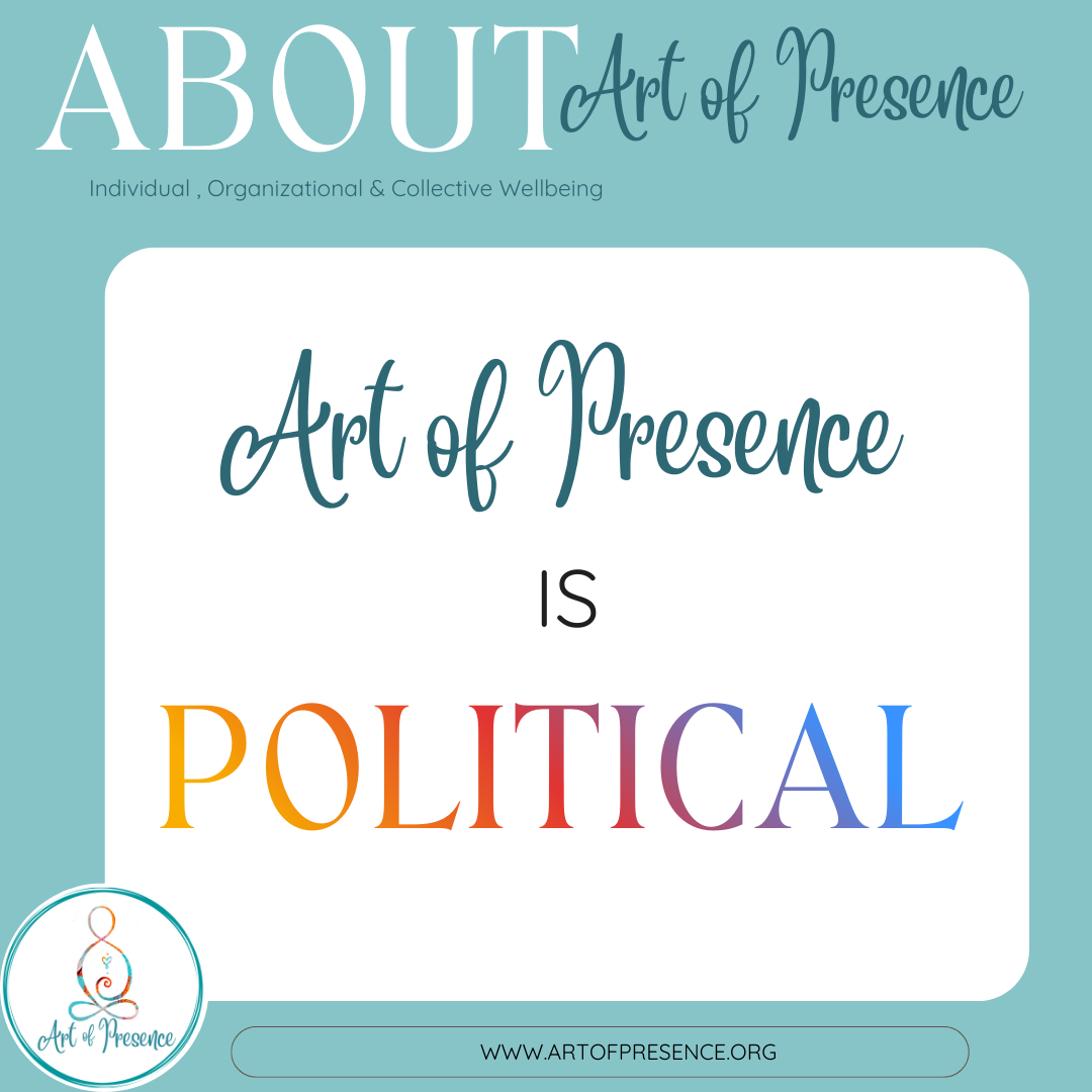 Art of Presence is Political.