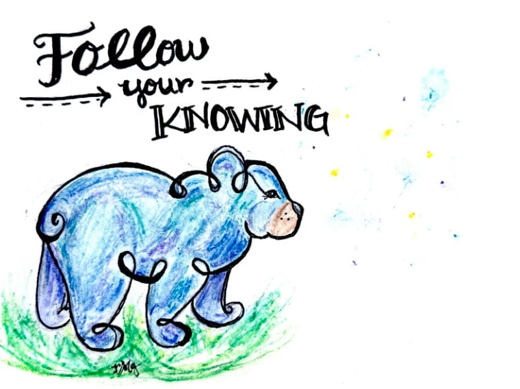 Drawing of a bear with the words follow your knowing