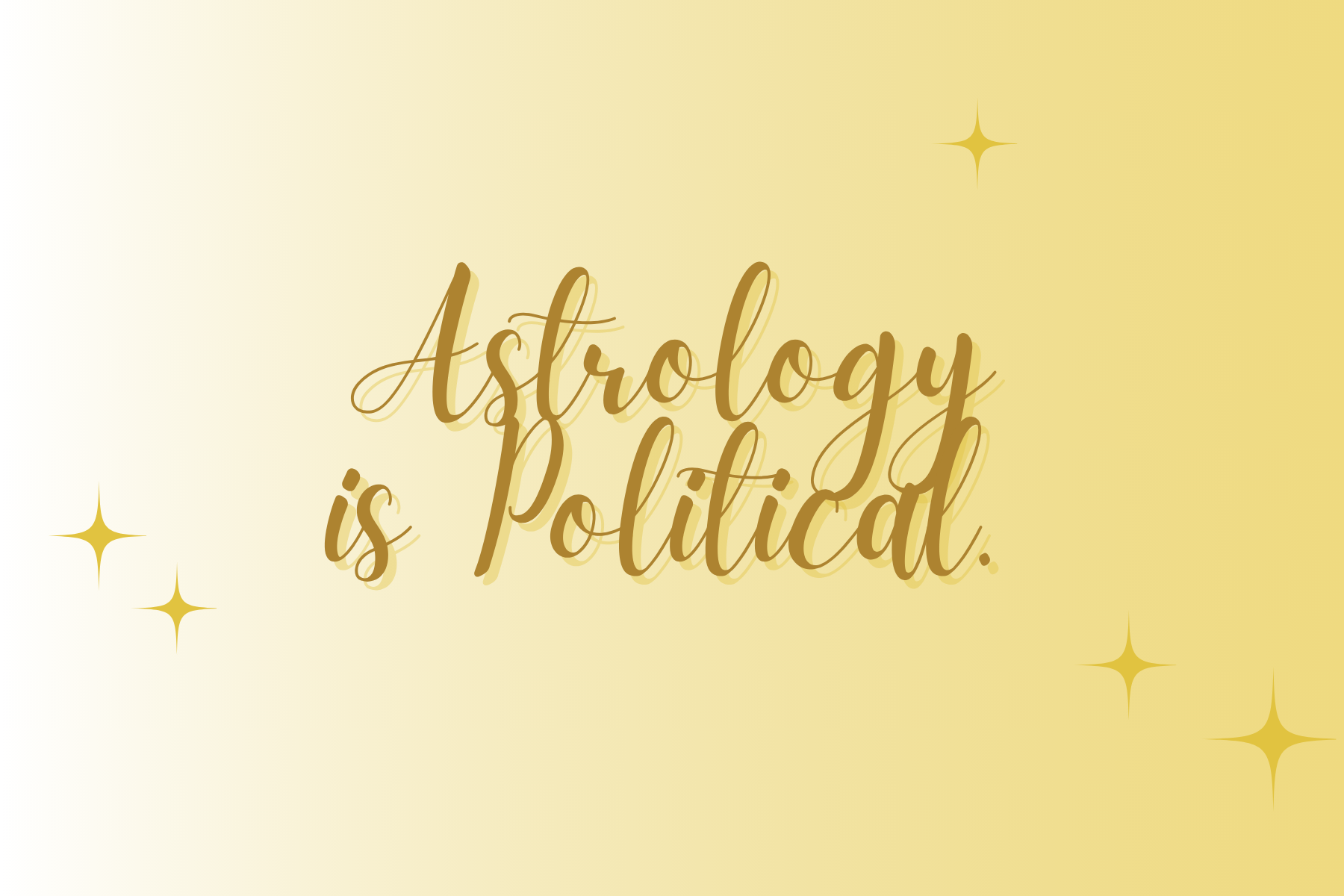 Astrology is Politcal.