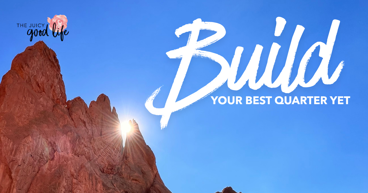 BUILD: Create Your Best Quarter Yet