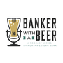 Banker With A Beer Episode 60