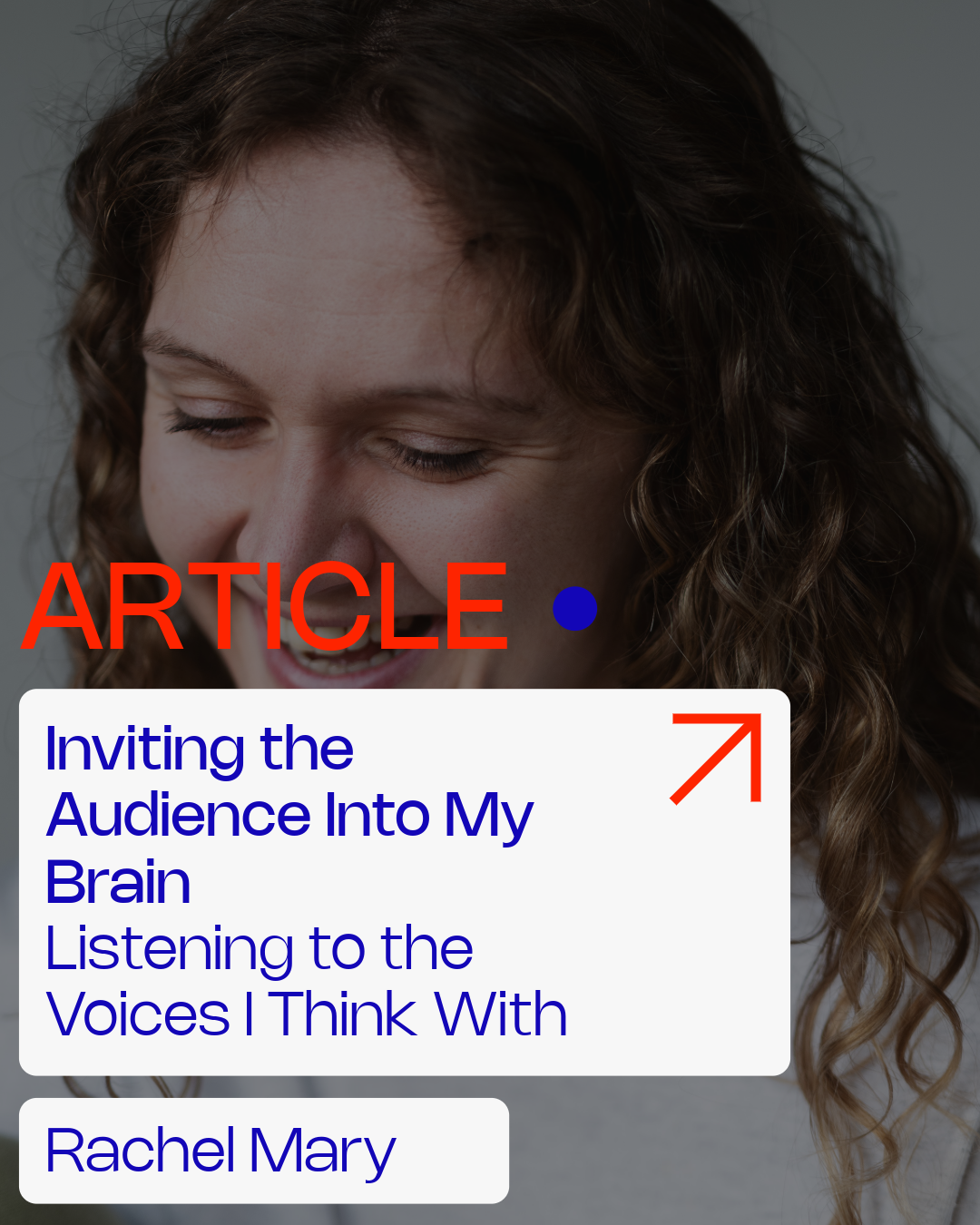 Inviting the Audience Into My Brain l Listening to the Voices I Think With by Rachel Mary