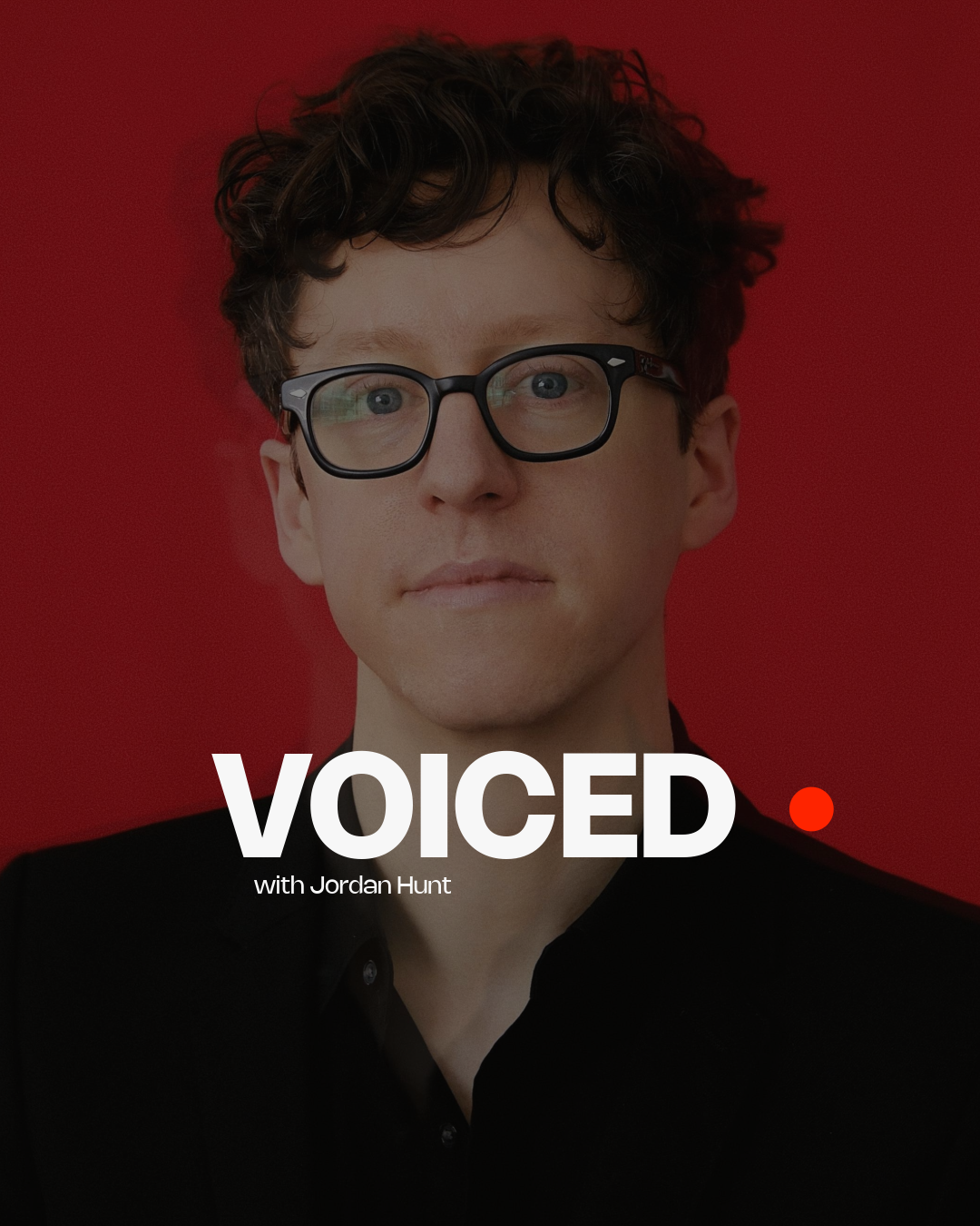 VOICED. with Jordan Hunt on Musicality and Voice.