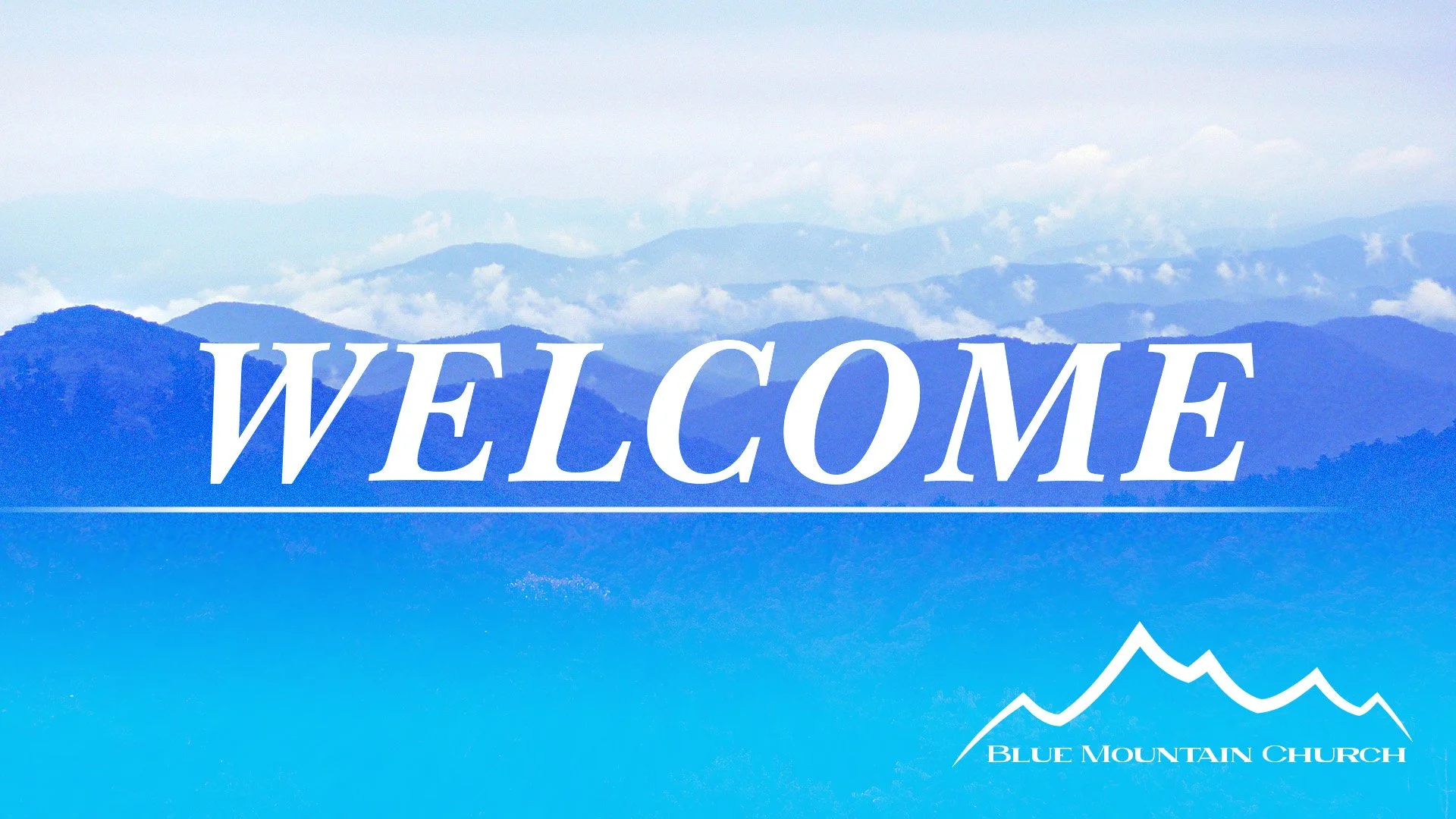 A blue mountain landscape with the word 'WELCOME' in large white letters and a small white logo of mountain peaks with the text 'BLUE MOUNTAIN CHURCH' underneath.